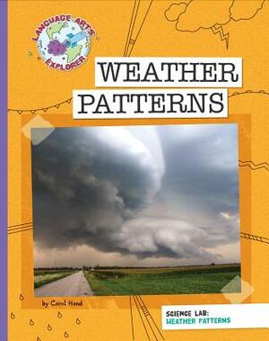 Science Lab: Weather Patterns by Carol Hand