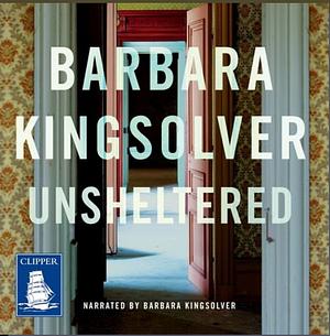 Unsheltered by Barbara Kingsolver