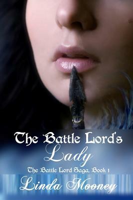 The Battle Lord's Lady by Linda Mooney
