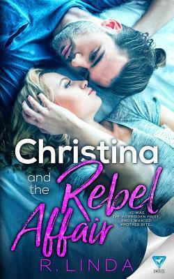 Christina and the Rebel Affair by R. Linda