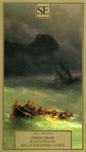 Il naufragio della baleniera Essex by Owen Chase, Barbara Lanati