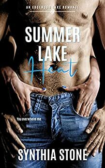 Summer Lake Heat: An Edgewood Lake Romance by Synthia Stone