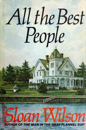 All the Best People by Sloan Wilson