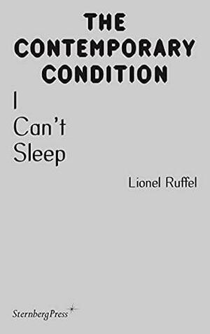 I Can't Sleep by Lionel Ruffel