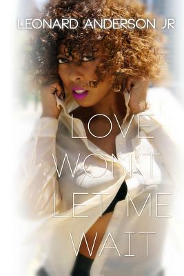 Love Won't Let Me Wait by Model Latoya Love