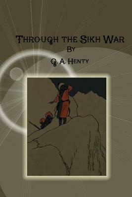 Through the Sikh War by G.A. Henty