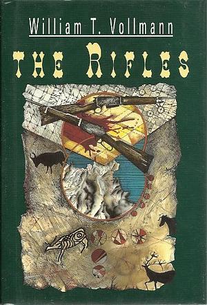 The Rifles by William T. Vollmann