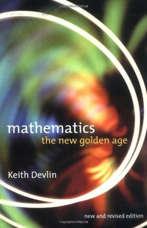 Mathematics: The New Golden Age by Keith J. Devlin