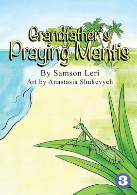 Grandfather's Praying Mantis by Samson Leri