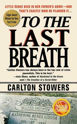 To the Last Breath by Carlton Stowers