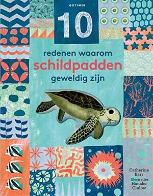 10 redenen waarom schildpadden geweldig zijn by Catherine Barr