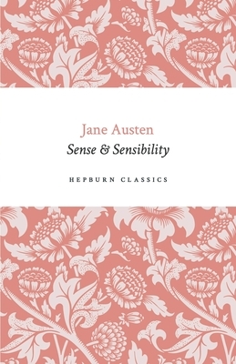 Sense and Sensibility: (Hepburn Classics) by Jane Austen