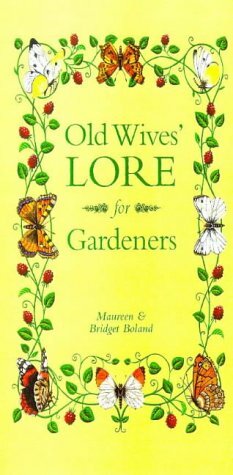 Old Wives' Lore for Gardeners by Bridget Boland, Maureen Boland