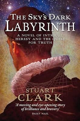 Sky's Dark Labyrinth by Stuart Clark, Stuart Clark