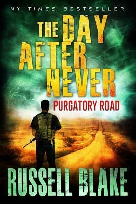 The Day After Never Purgatory Road by Russell Blake