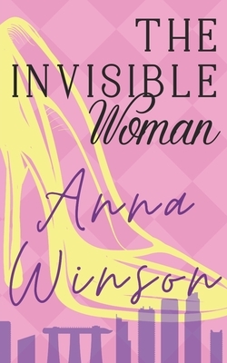 The Invisible Woman by Anna Winson