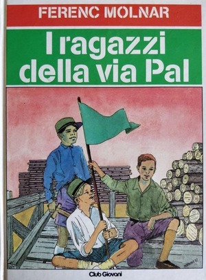 I ragazzi della via Pal by Ferenc Molnár