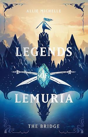 Legends of Lemuria by Allie Michelle