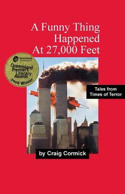 A Funny Thing Happened At 27,000 Feet by Craig Cormick