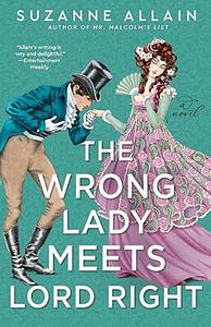 The Wrong Lady Meets Lord Right by Suzanne Allain