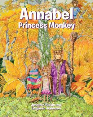 Annabel Princess Monkey by Benjamin Anderson, Jennifer Martin