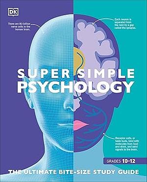 Super Simple Psychology: The Ultimate Bitesize Study Guide by Tom Buxton-Cope, Dr. Stacey Bedwell, DORLING KINDERSLEY., Ali Abbas (Psychologist)