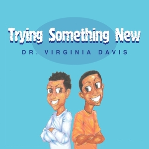 Trying Something New by Virginia Davis