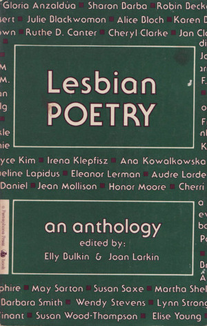Lesbian Poetry: An Anthology by Elly Bulkin, Joan Larkin