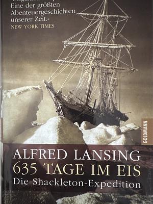 Sechshundertfünfunddreißig Tage im Eis by Alfred Lansing