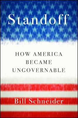 Standoff: How America Became Ungovernable by Bill Schneider