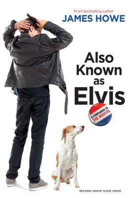 Also Known as Elvis by James Howe