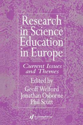 Research in science education in Europe by Jonathan Osborne, Phil Scott, Geoff Welford