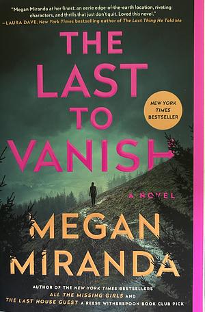 The Last to Vanish: A Novel by Megan Miranda