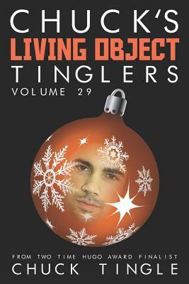 Chuck's Living Object Tinglers: Volume 29 by Chuck Tingle