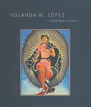 Yolanda Lopez by Karen Mary Davalos