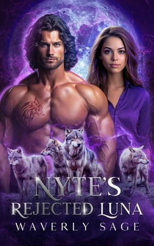 Nyte's Rejected Luna: A Werewolf Shifter Enemies to Lovers Romance by Waverly Sage