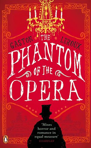 The Phantom of the Opera by Gaston Leroux