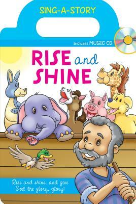 Rise and Shine: Sing-A-Story Book with CD by Twin Sisters(r), Kim Mitzo Thompson, Karen Mitzo Hilderbrand