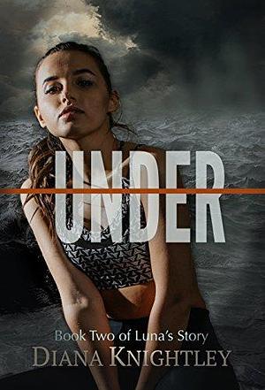 Under by Diana Knightley, Diana Knightley