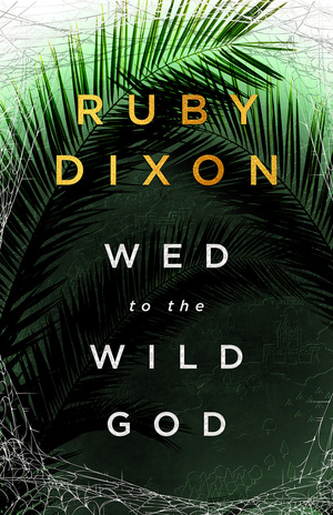 Wed to the Wild God by Ruby Dixon