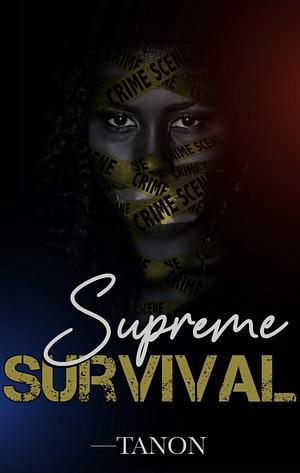 Supreme Survival by Tanon, Tanon