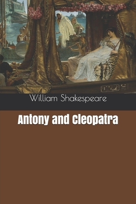 Antony and Cleopatra by William Shakespeare