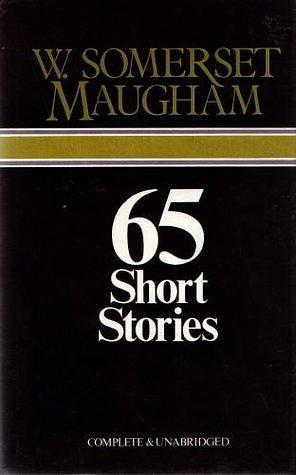 Sixty-Five Short Stories by W. Somerset Maugham