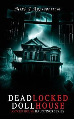 Deadlocked Dollhouse by MIXI J. Applebottom