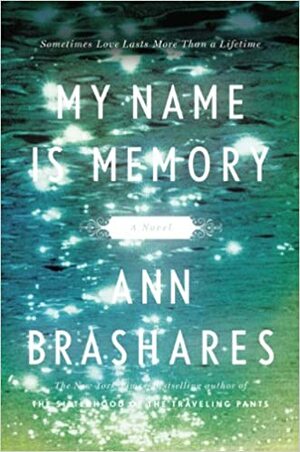 My Name Is Memory by Ann Brashares