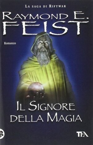 Il signore della magia by Raymond E. Feist, Annamaria Guarnieri