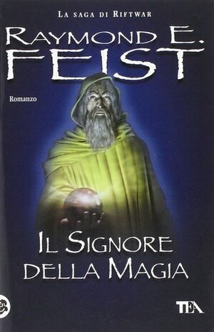 Il signore della magia by Annamaria Guarnieri, Raymond E. Feist