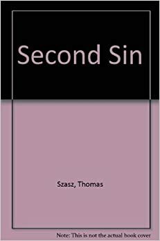 The Second Sin by Thomas Szasz