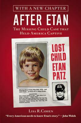 After Etan: The Missing Child Case That Held America Captive by Lisa R. Cohen