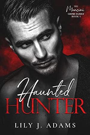 Haunted Hunter by Lily J. Adams